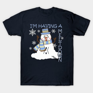 Funny Snowman I'm Having A Meltdown T-Shirt